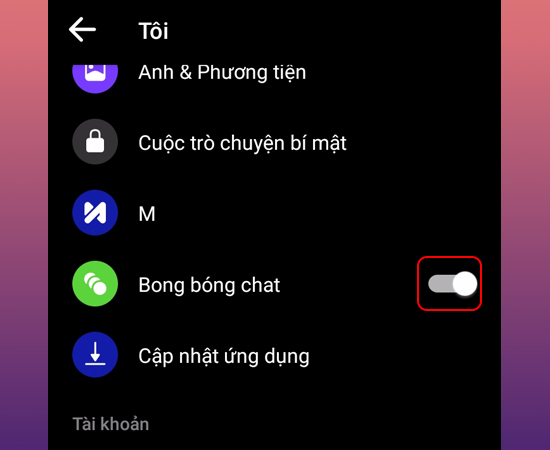 Chọn vào công tắc Bong bóng chat